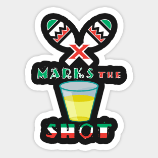 X Marks the Shot of Tequila Sticker